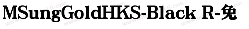 MSungGoldHKS-Black R字体转换